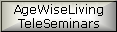 Listen to AgeWiseLiving TeleSeminars